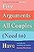 Five Arguments All Couples (Need To) Have