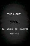 The Light to Never Be Snuffed The Light to Never Be Snuffed