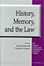 History, Memory, and the Law (The Amherst Series In Law, Jurisprudence, And Social Thought)