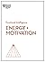 Energy + Motivation (HBR Emotional Intelligence Series)