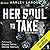Her Soul to Take (Souls Trilogy, #1)