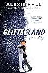Glitterland by Alexis  Hall