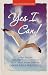 "Yes, I Still Can! A True Story of Hope, Optimism, and Triumph in the Face of Serious Challenge"