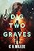 Dig Two Graves