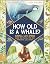 How Old is a Whale? by Lily Murray How Old is a Whale? by Lily Murray