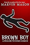 Brown Boy: The Pr...