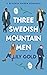 Three Swedish Mountain Men by Lily Gold