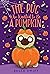 The Pug Who Wanted to Be a Pumpkin