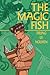 The Magic Fish by Trung Le Nguyen