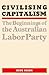 Civilising Capitalism: The Beginnings of the Australian Labor Party