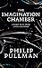 The Imagination Chamber by Philip Pullman