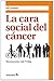 La cara social del cáncer (...