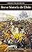Breve historia de Chile (Spanish Edition)