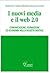 I nuovi media e il web 2.0. Comunicazione, formazione ed economia nella società digitale