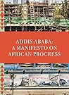 Addis Ababa. A Manifesto On African Progress
