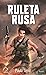 Ruleta Rusa (Spanish Edition)
