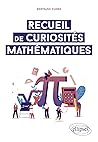 Recueil de curiosités mathématiques (French Edition)