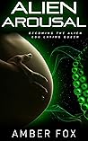 Alien Arousal - Becoming the Alien Egg Laying Queen (Alien Arousal #2)