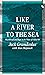 Like A River To The Sea: He...