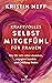 Kraftvolles Selbstmitgefühl für Frauen: Klar für sich selbst einstehen, engagiert handeln und Erfüllung finden (German Edition)