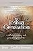 The Joshua Generation: A 40-Day Journey Into Your Promised Land – Be Transformed from a Wanderer to a Warrior and Claim God’s Mighty Power for You (The Passion Translation Devotional Commentaries)