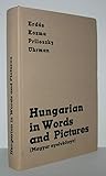Hungarian in Words and Pictures: A Textbook for Foreigners (Magyar nyelvkonyv) (Hungarian and English Edition)