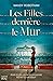 Les filles derrière le mur by Mandy  Robotham