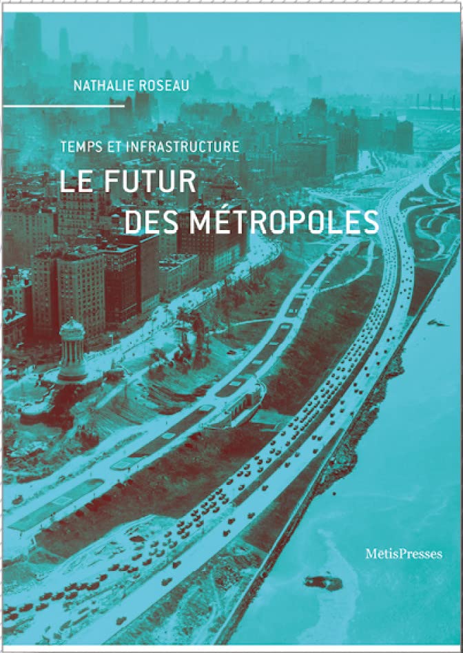 Le Futur des métropoles: Temps et infrastructure (Paperback)