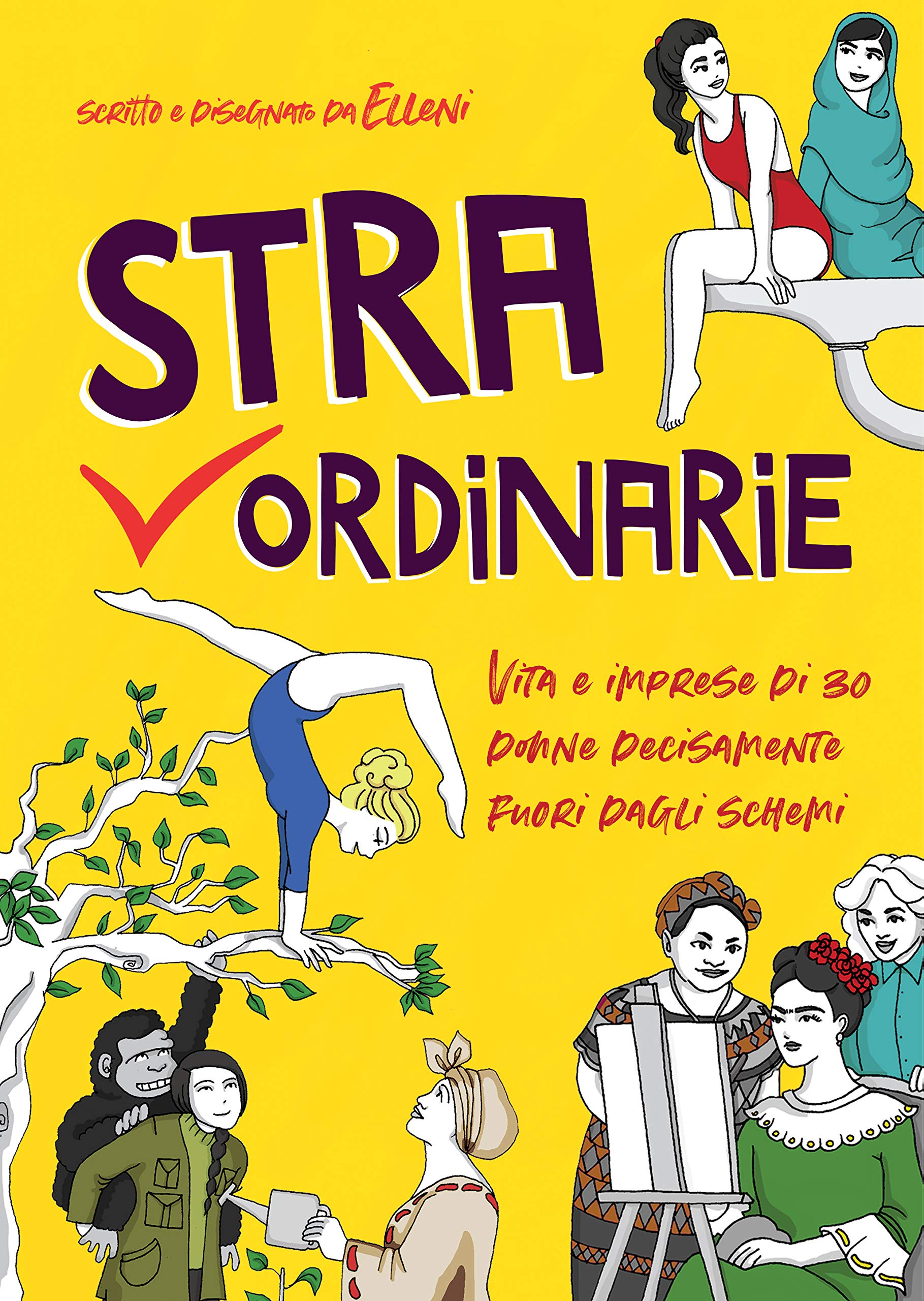 Straordinarie. Vita e imprese di 30 donne decisamente fuori dagli schemi (Hardcover)