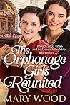 The Orphanage Girls Reunited by Mary  Wood