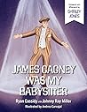 James Cagney Was My Babysitter
