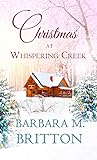 Christmas at Whispering Creek by Barbara M. Britton