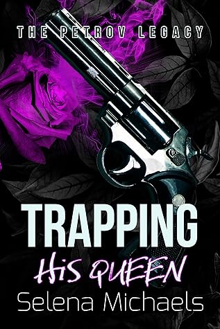 Trapping His Queen (The Petrov Legacy #1)