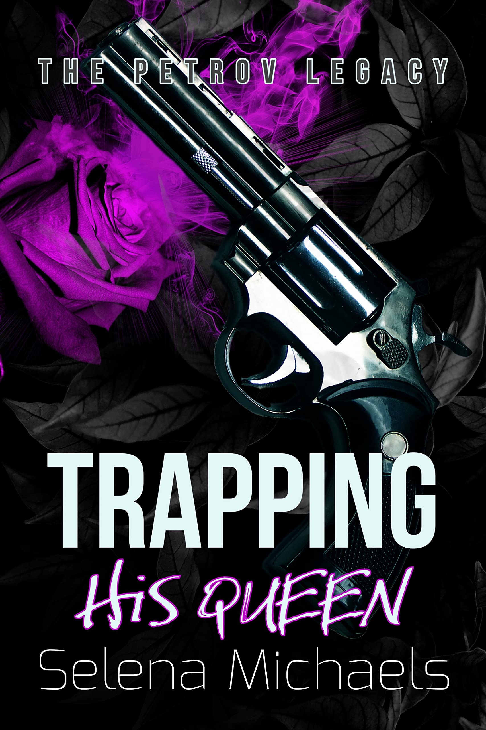 Trapping His Queen (The Petrov Legacy #1)
