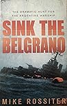 Sink the Belgrano by Mike Rossiter