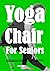 Yoga In A Chair For Seniors...