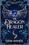 The Dragon Healer (The Eldrasian Chronicles #1)