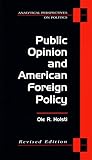 Public Opinion and American Foreign Policy (Analytical Perspectives On Politics)