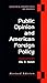 Public Opinion and American Foreign Policy (Analytical Perspectives On Politics)