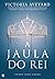 A Jaula do Rei (Rainha Vermelha, #3)