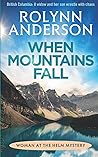 When Mountains Fall: Woman at the Helm Mystery When Mountains Fall: Woman at the Helm Mystery