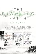 The Drowning Faith (The Poppy War, #2.5)