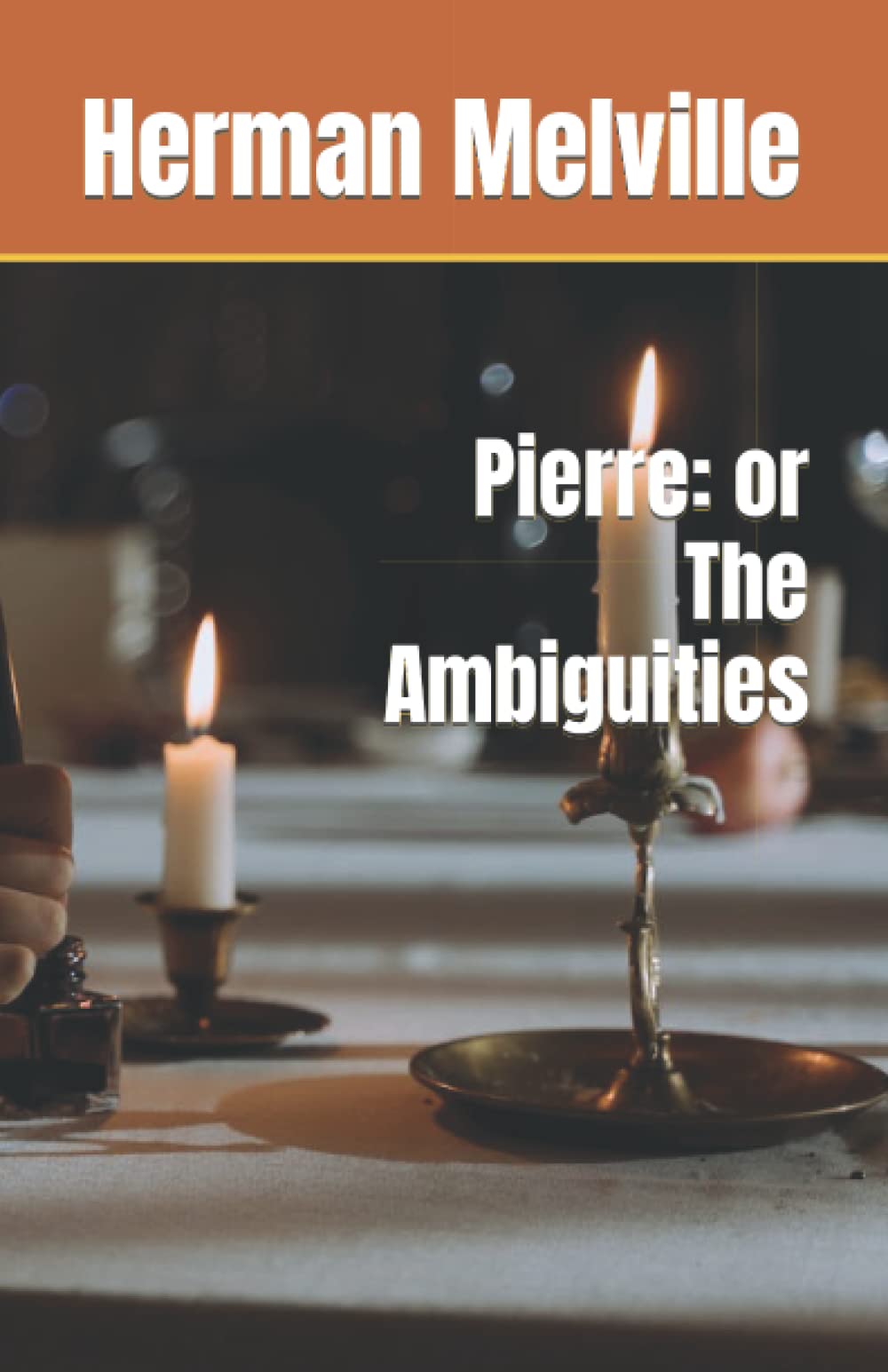 Pierre: or The Ambiguities: 1852 Gothic Fiction Classic