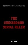 The Chessboard Serial Killer: Terrifying True Stories