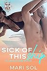 Sick of This Ship by Mari Sol