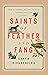 Saints of Feather and Fang: How the Animals We Love and Fear Connect Us to God