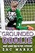 The Grounded Goalie: A foot...