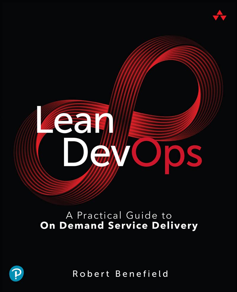 Lean DevOps: A Practical Guide to On Demand Service Delivery (Kindle Edition)