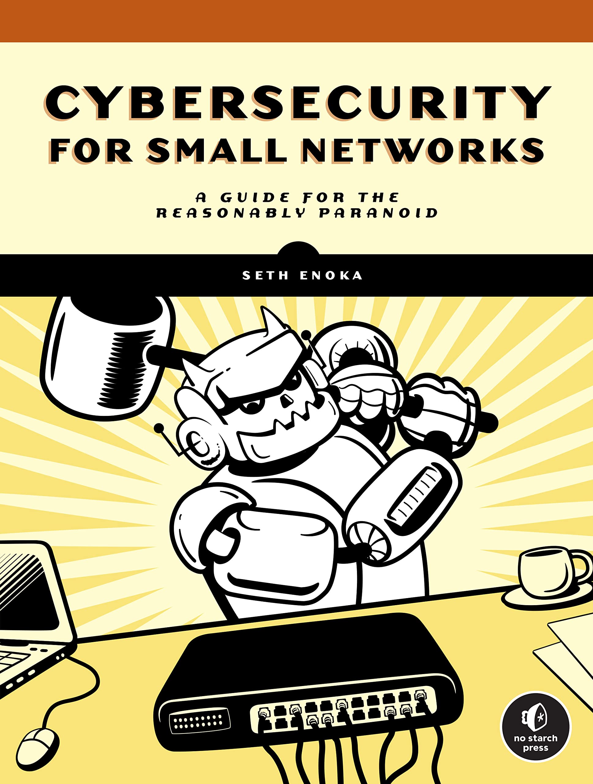 Cybersecurity for Small Networks: A Guide for the Reasonably Paranoid (Kindle Edition)