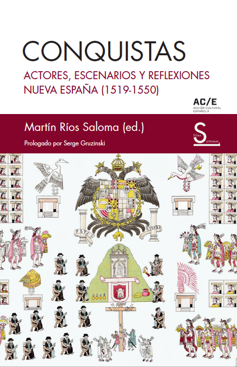 Conquistas: Actores, escenarios y reflexiones. Nueva España (1519-1550)